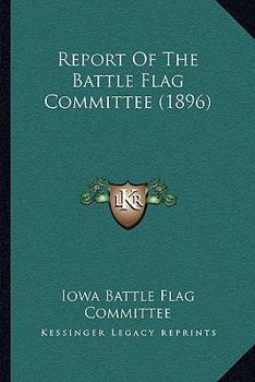 Paperback Report Of The Battle Flag Committee (1896) Book