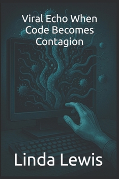 Paperback Viral Echo When Code Becomes Contagion Book