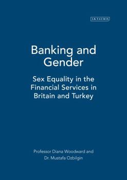 Hardcover Banking and Gender: Sex Equality in the Financial Services in Britain and Turkey Book