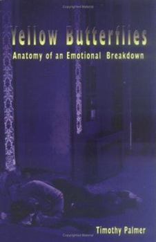Paperback Yellow Butterflies: Anatomy of an Emotionalbreakdown Book