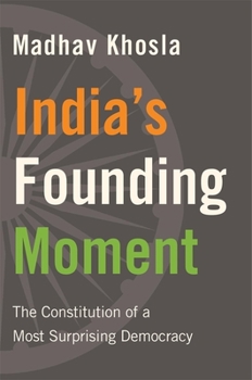 Hardcover India's Founding Moment: The Constitution of a Most Surprising Democracy Book