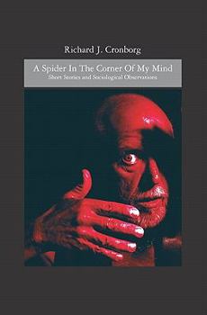 Paperback A Spider in the Corner of my Mind: Short Stories and Sociological Observations Book