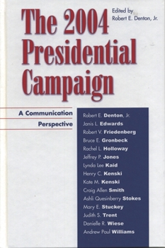 Paperback The 2004 Presidential Campaign: A Communication Perspective (Communication, Media, and Politics) Book