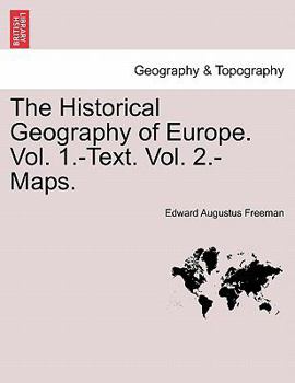 Paperback The Historical Geography of Europe. Vol. 1.-Text. Vol. 2.-Maps.Vol.II Book