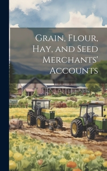 Hardcover Grain, Flour, Hay, and Seed Merchants' Accounts Book