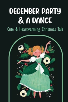 Paperback December Party & A Dance: Cute & Heartwarming Christmas Tale Book