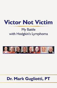 Paperback Victor Not Victim: My Battle with Hodgkin's Lymphoma Book