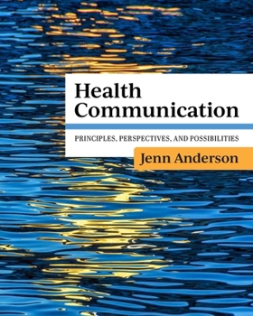 Paperback Health Communication: Principles, Perspectives, and Possibilities Book