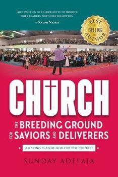 Paperback Church - The Breeding Ground For Saviors And Deliverers: Amazing plan of God for the church Book