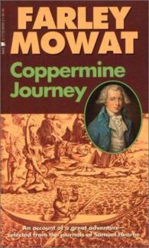 Mass Market Paperback Coppermine Journey: An Account of Great Adventure Selected from the Journals of Samuel Hearne Book