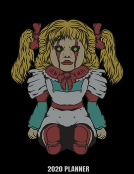 Paperback 2020 Planner: Weekly Planner January 2020 - December 2020 Calendar Agenda Daily Schedule - Cool And Scary Doll For Horror Thriller F Book