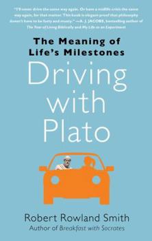 Paperback Driving with Plato: The Meaning of Life's Milestones Book