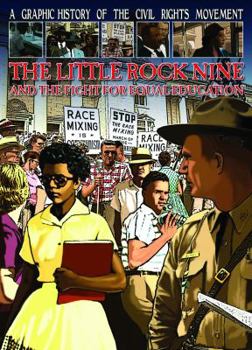 The Little Rock Nine and the Fight for Equal Education - Book  of the A Graphic History of the Civil Rights Movement