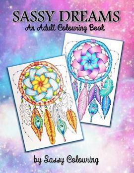 Paperback Sassy Dreams: An Adult Colouring Book by Sassy Colouring Book