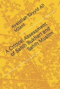 Paperback A Critical Assessment of Sahih Bukhari and Sahih Muslim Book