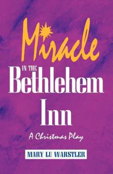 Paperback Miracle In The Bethlehem Inn: A Christmas Play Book