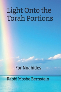Light Onto the Torah Portions: For Noahides