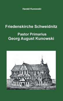 Paperback Friedenskirche Schweidnitz, Georg August Kunowski, Pastor Primarius [German] Book