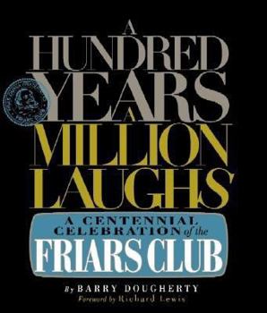 Hardcover A Hundred Years, a Million Laughs: A Centennial Celebration of the Friars Club Book