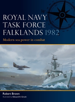 Paperback Royal Navy Task Force Falklands 1982: Modern Sea Power in Combat Book