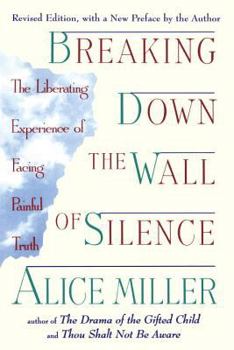Paperback Breaking Down the Wall of Silence: The Liberating Experience of Facing Painful Truth Book