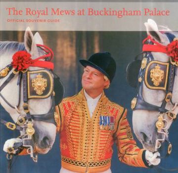 Paperback The Royal Mews at Buckingham Palace: Official Souvenir Guide Book