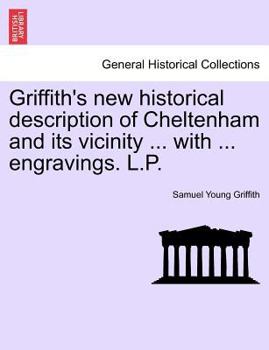 Paperback Griffith's New Historical Description of Cheltenham and Its Vicinity ... with ... Engravings. L.P. Book