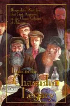 Hardcover Links In The Chassidic Legacy: Biographical Sketches That First Appeared In The Classic Columns Of Hatamim Book