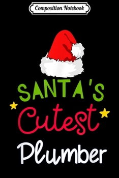 Composition Notebook: santa's cutest Plumber Elf Christmas Gift  Journal/Notebook Blank Lined Ruled 6x9 100 Pages