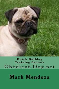 Paperback Dutch Bulldog Training Secrets: Obedient-Dog.net Book