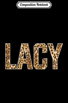 Paperback Composition Notebook: Lacy First Name Cheetah Skin Birthday Gift Journal/Notebook Blank Lined Ruled 6x9 100 Pages Book