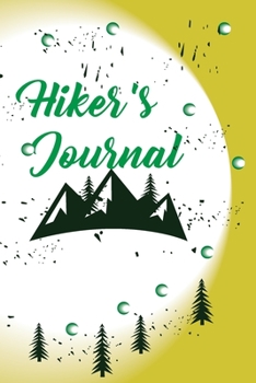 Hiking Journal: Hiking Journal Notebook, Perfect Hiking Gifts 6" x 9" Travel Size
