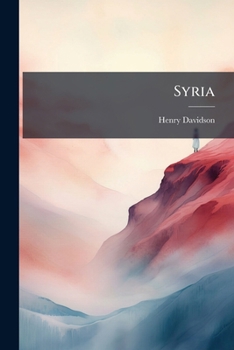 Paperback Syria: En Route Home From India In 1854-5 [a Poem] Book