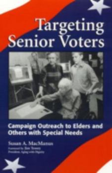Hardcover Targeting Senior Voters: Campaign Outreach to Elders and Others with Special Needs Book