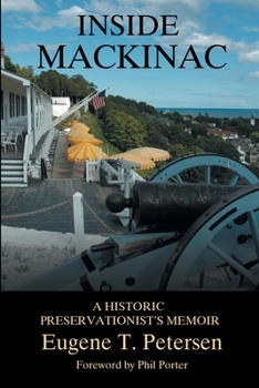 Paperback Inside Mackinac: A Historic Preservationist's Memoir Book