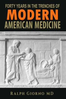 Paperback 40 Years In The Trenches Of Modern American Medicine Book