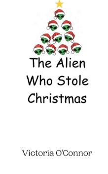 Paperback The Alien Who Stole Christmas Book