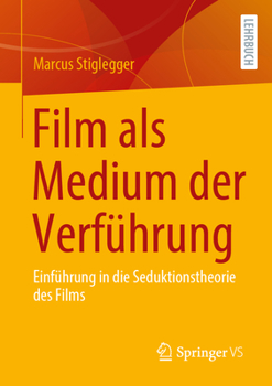 Paperback Film ALS Medium Der Verführung: Einführung in Die Seduktionstheorie Des Films [German] Book