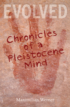 Paperback Evolved: Chronicles of a Pleistocene Mind Book