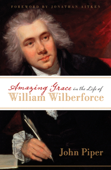 Paperback Amazing Grace in the Life of William Wilberforce Book