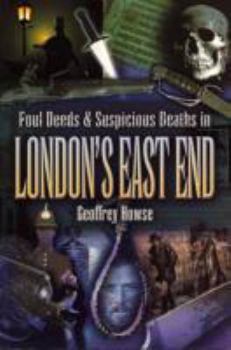 Paperback Foul Deeds and Suspicious Deaths in the London's East End Book