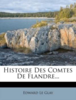 Paperback Histoire des Comtes de Flandre... Book