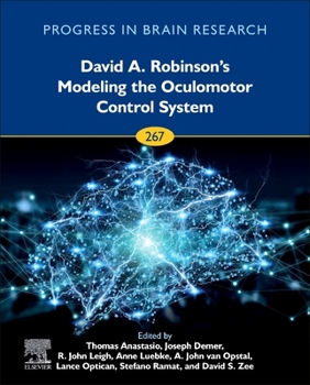 Hardcover David A. Robinson's Modeling the Oculomotor Control System: Volume 267 Book