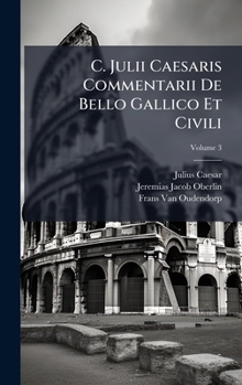 Hardcover C. Julii Caesaris Commentarii De Bello Gallico Et Civili [Latin] Book
