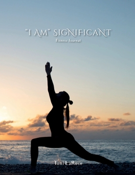 I AM Significant Fitness Journal : Fitness Journal