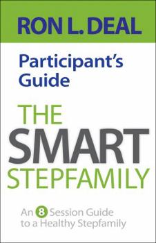 Paperback The Smart Stepfamily Participant's Guide: An 8-Session Guide to a Healthy Stepfamily Book