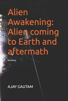 Paperback Alien Awakening: Alien coming to Earth and aftermath Book