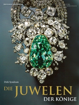 Paperback Die Juwelen Der Könige: Schmuckensembles Des 18. Jahrhunderts Aus Dem Grünen Gewölbe [German] Book