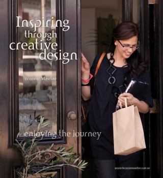 Hardcover Inspiring Through Creative Design: Enjoying the Journey Book
