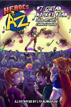 Heroes A2Z #7: Guitar Rocket Star - Book #7 of the Heroes A2Z